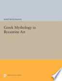 Greek Mythology in Byzantine Art /