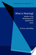 What is meaning? : studies in the development of significance /