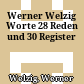 Werner Welzig Worte : 28 Reden und 30 Register