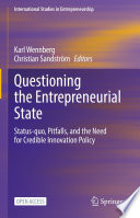Questioning the Entrepreneurial State : Status-Quo, Pitfalls, and the Need for Credible Innovation Policy
