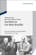 Die KSZE im Ost-West-Konflikt : : Internationale Politik und gesellschaftliche Transformation 1975-1990 /