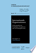 Internationale Organisationen : : Ordnungspolitische Grundlagen, Perspektiven und Anwendungsbereiche /