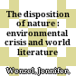 The disposition of nature : : environmental crisis and world literature /