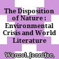 The Disposition of Nature : : Environmental Crisis and World Literature /