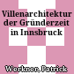Villenarchitektur der Gründerzeit in Innsbruck