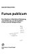 Funus publicum : eine Studie zur öffentlichen Beisetzung und Gewährung von Ehrengräbern in Rom und den Westprovinzen