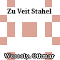 Zu Veit Stahel