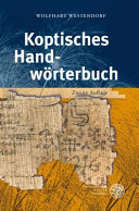 Koptisches Handwörterbuch : bearbeitet auf der Grundlage des Koptischen Handwörterbuchs von Wilhelm Spiegelberg
