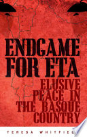 Endgame for ETA : : elusive peace in the Basque Country /