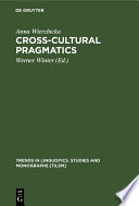 Cross-Cultural Pragmatics : : The Semantics of Human Interaction /