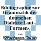 Bibliographie zur Grammatik der deutschen Dialekte : Laut-, Formen-, Wortbildungs- und Satzlehre 1800 - 1980