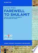 Farewell to Shulamit : : Spatial and Social Diversity in the Song of Songs /