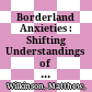 Borderland Anxieties : : Shifting Understandings of Gender, Place and Identity at the India-Burma Border /