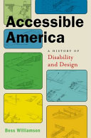 Accessible America : : A History of Disability and Design /