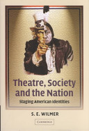 Theatre, society, and the nation : staging American identities /