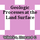 Geologic Processes at the Land Surface