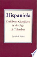 Hispaniola : Caribbean chiefdoms in the age of Columbus /