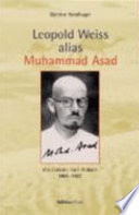 Leopold Weiss alias Muhammad Asad : von Galizien nach Arabien 1900 - 1927