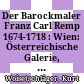 Der Barockmaler Franz Carl Remp : 1674-1718 : Wien: Österreichische Galerie, Barockmuseum im Unteren Belvedere vom 26. Oktober 1973 bis 19. Mai 1974 : Graz: Ecksaal des Joanneums, Juni 1974