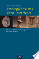 Anthropologie des Alten Testaments, mit zwei Anhängen neu herausgegeben von Bernd Janowski : : Mit zwei Anhängen neu herausgegeben von Bernd Janowski /