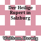 Der Heilige Rupert in Salzburg