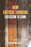 New Critical Thinking : : Criticism to Come /