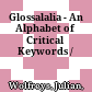 Glossalalia - An Alphabet of Critical Keywords /