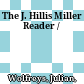 The J. Hillis Miller Reader /