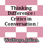 Thinking Difference : : Critics in Conversation /