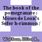 The book of the pomegranate : : Moses de Leon's Sefer h-rimmon /