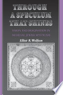 Through a Speculum That Shines : : Vision and Imagination in Medieval Jewish Mysticism /