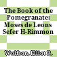The Book of the Pomegranate: Moses de Leons Sefer H-Rimmon