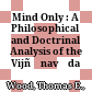 Mind Only : : A Philosophical and Doctrinal Analysis of the Vijñānavāda /