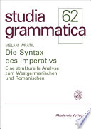 Die Syntax des Imperativs : : Eine strukturelle Analyse zum Westgermanischen und Romanischen /