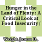 Hunger in the Land of Plenty : : A Critical Look at Food Insecurity /