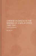 Chinese business in the making of a Malay state, 1882-1941 : Kedah and Penang /
