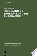 Ferdinand de Saussure und die Anagramme : : Linguistik und Literatur /