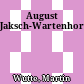 August Jaksch-Wartenhorst †