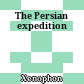 The Persian expedition