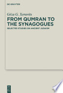 From Qumran to the Synagogues : : Selected Studies on Ancient Judaism /