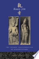 Kuan-yin : the Chinese transformation of Avalokiteśvara