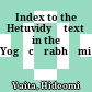 Index to the Hetuvidyā text in the Yogācārabhūmi