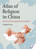 Atlas of religion in China : : social and geographical contexts /