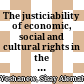 The justiciability of economic, social and cultural rights in the African regional human rights system : theories, laws, practices and prospects