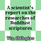 A scientist's report on the researches of Buddhist scriptures