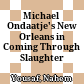 Michael Ondaatje's New Orleans in Coming Through Slaughter