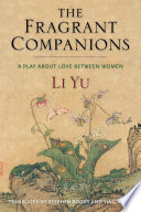 The Fragrant Companions : : A Play About Love Between Women /