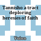 Tannisho : a tract deploring heresies of faith
