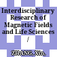 Interdisciplinary Research of Magnetic Fields and Life Sciences /