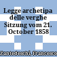 Legge archetipa delle verghe : Sitzung vom 21. October 1858